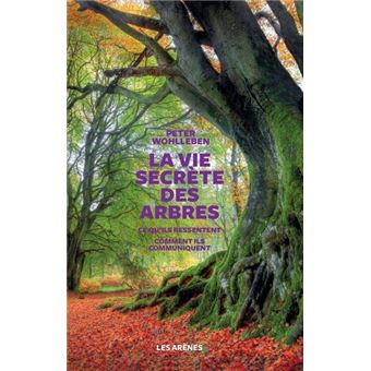  La Vie secrète des arbres - Wohlleben, Peter - Livres