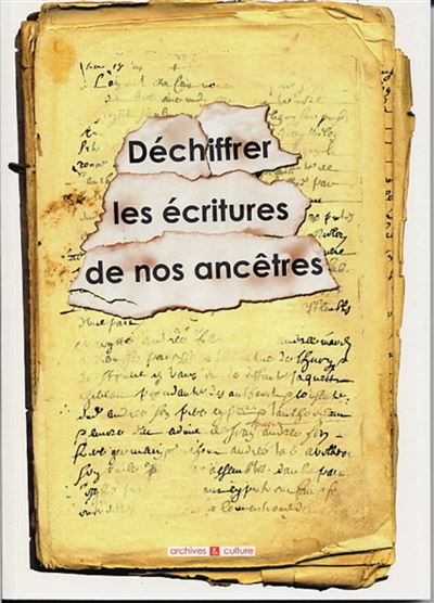 Déchiffrer les écritures de nos ancêtres - Marie-Odile Mergnac - Archives Et Culture - broché - Guide
