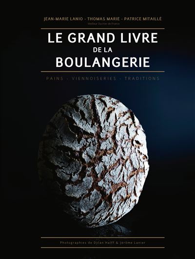 Le Grand Livre de la Boulangerie NED - relié - Patrice Mitaille