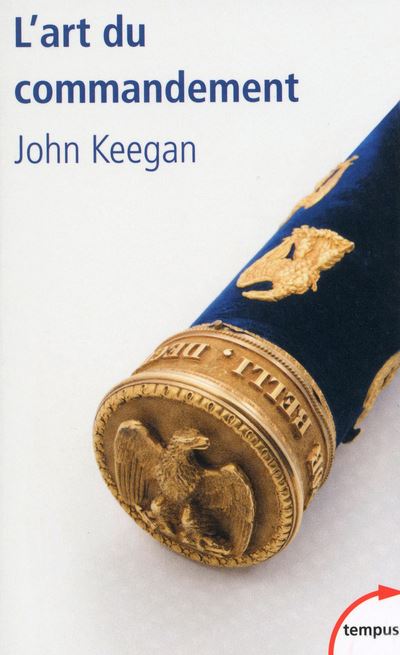 L'art du commandement - John Keegan - Perrin - Poche - Essai