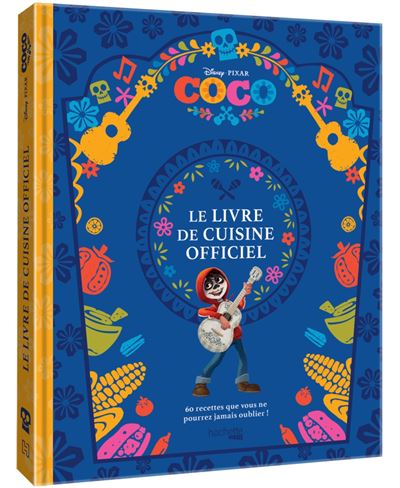 Coco - Le livre de cuisine officiel - Marion McGuinness - Hachette Heroes - cartonné - Guide