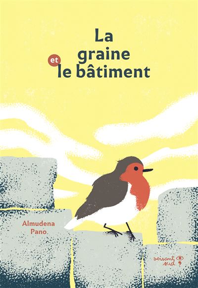 La graine et le bâtiment - Almudena Pano - relié