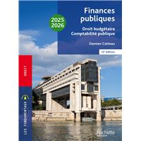 Fondamentaux  - Finances publiques : droit budgétaire, comptabilité publique 2025-2026