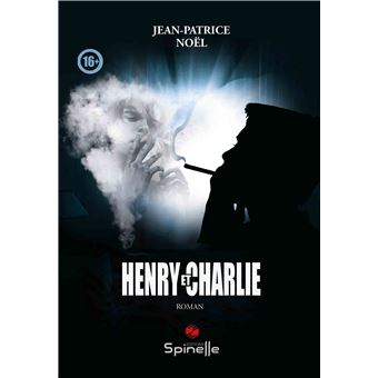 Henry Et Charlie - Henry et Charlie - Jean-Patrice Noël - broché