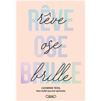 Rêve, ose, brille - Mon Bullet Journal optimiste - Nouvelle