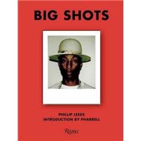 Phillip Leeds Big Shots: Polaroids from the World of Hip-Hop and Fashion /anglais