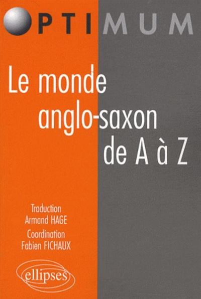 Le monde anglo-saxon de A à Z - Armand Hage - broché