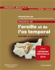 Imagerie de l'oreille et de l'os temporal - Volume 1. Anatomie et imagerie normales