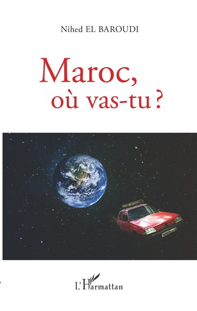 Maroc, où vas-tu ? - Nihed El Baroudi - broché