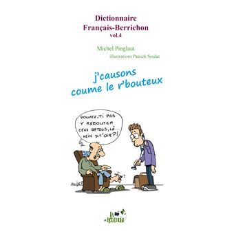 Dictionnaire français-berrichon vol. 4 (j'causons coume le r'bouteux) - 1