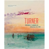 Turner. Peintures et aquarelles de la Tate