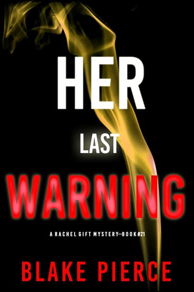 Her Last Warning (A Rachel Gift FBI Suspense Thriller—Book 2