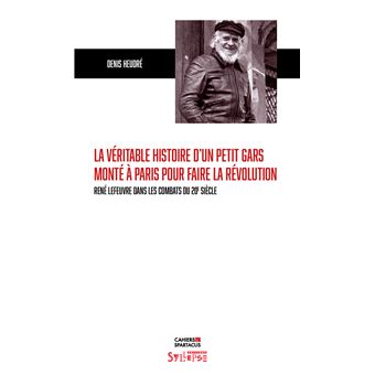 La véritable histoire d'un petit gars monté à Paris pour faire la révolution - 1