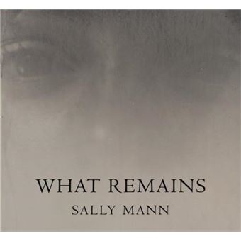 洋書　写真集　Sally Mann: What Remains What Remains: Mann, Sally: 9780821228432: Amazon.com: Books