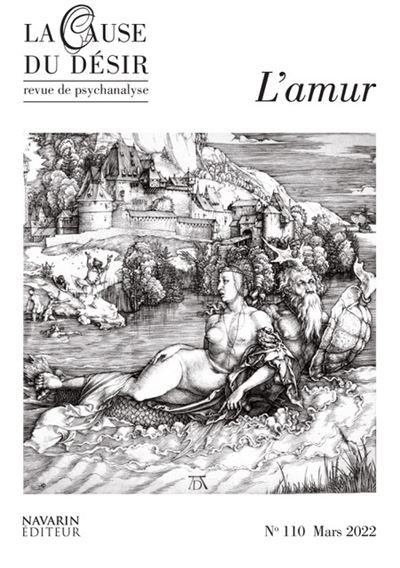 La Cause du désir n°110 : L'Amur - Mars 2022