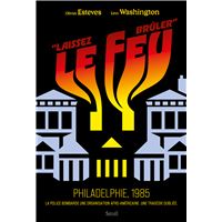 "Laissez le feu brûler". Philadelphie, 1985
