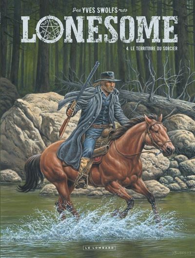 Lonesome, Tome 4 : Le territoire du sorcier