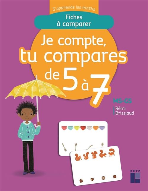 Je compte tu compares de 5 à 7 De 5 à 7, Fiches à comparer - Rémi Brissiaud - Retz Eds - broché - Méthode de langue