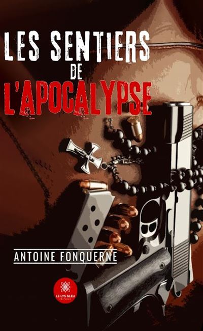 Les portes de l'apocalypse - Antoine Fonquerne - Le Lys Bleu - broché - Roman - Le Lys Bleu