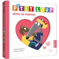 P'tit Loup -  : P'tit Loup aime sa maman