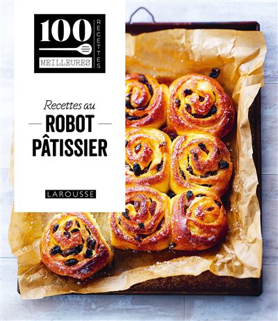 Recettes au robot pâtissier - Collectif Larousse (2025)