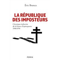 La République des imposteurs - Chronique indiscrète de la France d'après-guerre 1944-1954