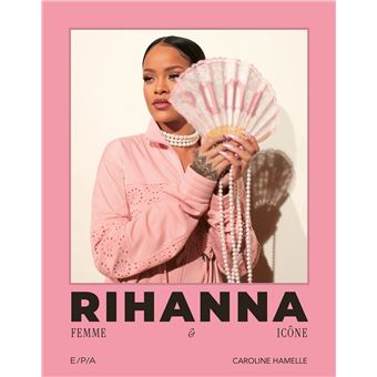 Rihanna, femme et icône - 1