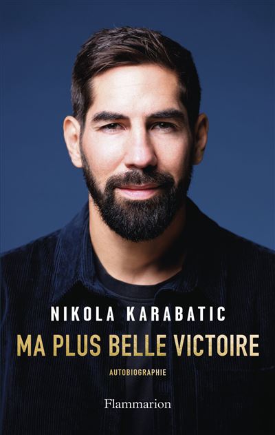 Ma plus belle victoire Autobiographie - Nikola Karabatic - F