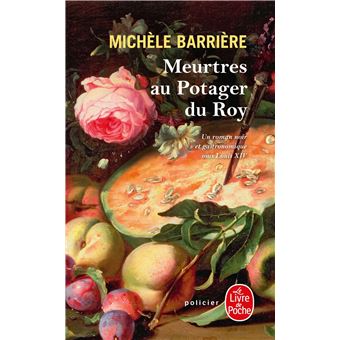 Meurtres au potager du Roy (La Saga des Savoisy, Tome 4)