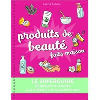 Le Superguide Produits de beauté faits maison