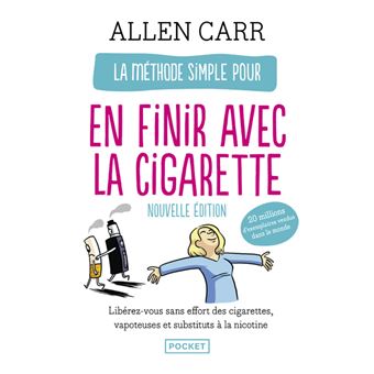 cigarette arreter La Méthode simple pour en finir avec la Arrêter de fumer en fait c'est facile ! - Poche - Allen Carr, Véronique Gourdon - Achat Livre ou ebook La Méthode sans effort pour