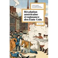 La révolution américaine et la naissance des États-Unis
