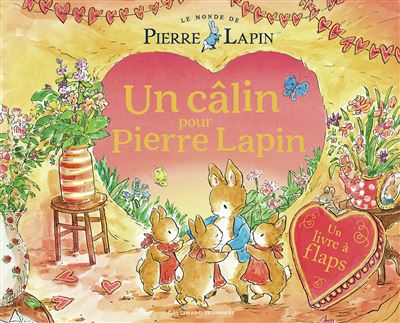 Le Monde de Pierre Lapin - Un câlin pour Pierre Lapin - Beatrix Potter - Gallimard jeunesse - cartonné - Album éveil dès la naissance