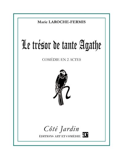 Le trésor de tante Agathe - Marie Laroche-Fermis - broché