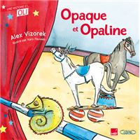 Une histoire et... Oli -  : OLI - Opaque et Opaline - Nouvelle édition