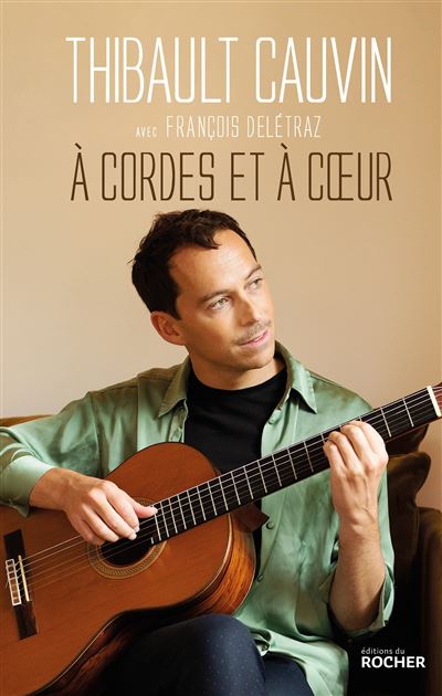 A cordes et à coeur - Thibault Cauvin - Rocher Eds Du - broché - Essai