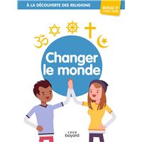 A la découverte des religions - Changer le monde - 3e - Jeune