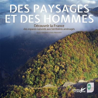 Des paysages et des hommes - Découvrir la France des espaces - Bruno Vincens - relié