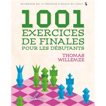 1001 exercices de finales pour les débutants