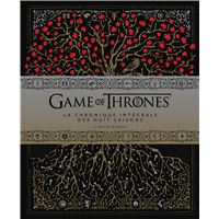 Game Of Thrones, Le Trône De Fer - Tome 0 : Game of Thrones, la chronique intégrale des huit saisons