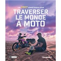 Les #007 compétences pour traverser le monde à moto