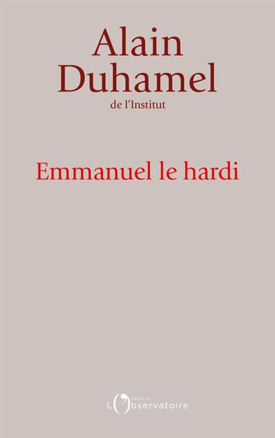 Emmanuel le Hardi - Alain Duhamel - broché