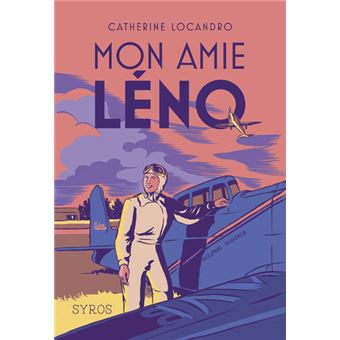 MON AMIE LENO HELENE BOUCHER AVIATRICE AVENTURIERE ET FEMINI - 1