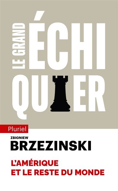 Le grand échiquier L'Amérique et le reste du monde - Poche