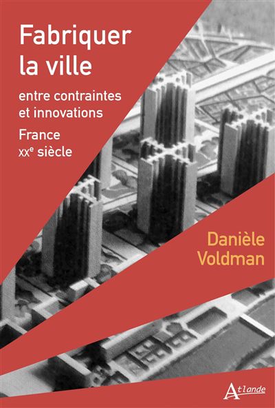 Fabriquer la ville - Danièle Voldman - relié