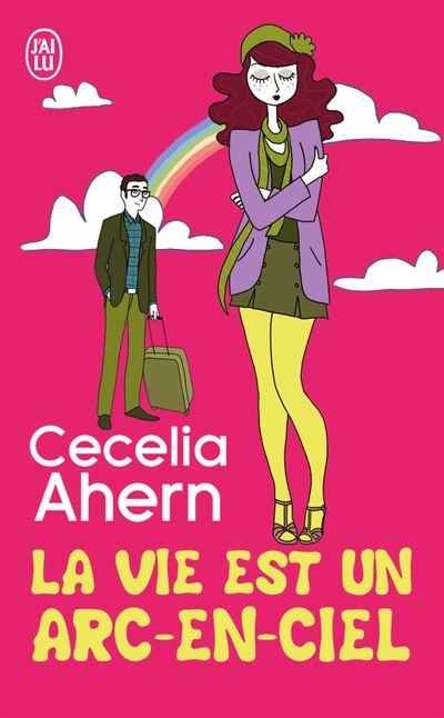 Cecelia Ahern - La vie est un arc-en-ciel