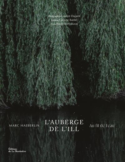 L'Auberge de l'Ill : au fil de l'eau - relié - Paul-Henry