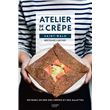 Devenir un pro de la crêpe avec l'Atelier de la crêpe