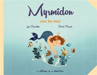 Myrmidon - Myrmidon sous les mers - Loïc Dauvillier - broché