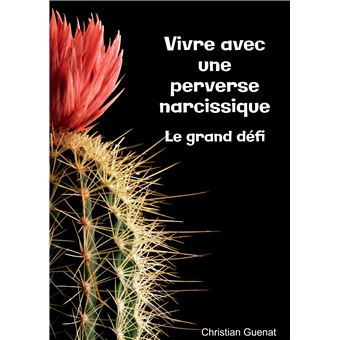 Vivre avec une perverse narcissique, le grand défi.